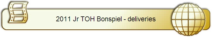 2011 Jr TOH Bonspiel - deliveries